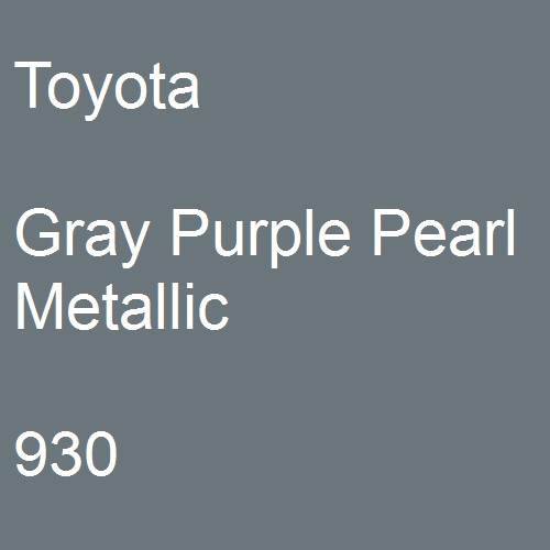 Toyota, Gray Purple Pearl Metallic, 930.